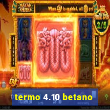 termo 4.10 betano